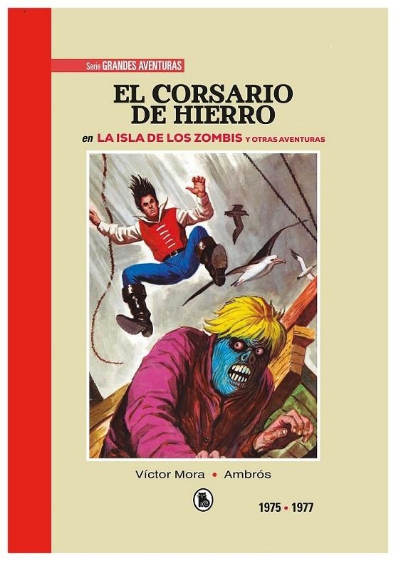 EL CORSARIO DE HIERRO # 04 DE 1975 A 1977 LA ISLA DE LOS ZOMBIS Y OTRAS AVENTURAS | 9788402444905 | VICTOR MORA - AMBRÓS - BERNAL | Tienda de Cómics, Manga, Magic y Pokémon en Torrejón de Ardoz
