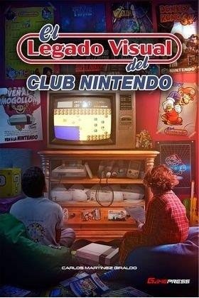EL LEGADO VISUAL DEL CLUB NINTENDO | 9788418425196 | Martinez, Carlos | Tienda de Cómics, Manga, Magic y Pokémon en Torrejón de Ardoz