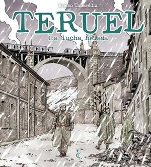 TERUEL, LA LUCHA HELADA | 9791399113075 | ENEKO TABERNILLA | Tienda de Cómics, Manga, Magic y Pokémon en Torrejón de Ardoz