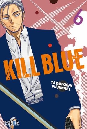 KILL BLUE 06 | 9791388104473 | TADATOSHI FUJIMAKI | Tienda de Cómics, Manga, Magic y Pokémon en Torrejón de Ardoz