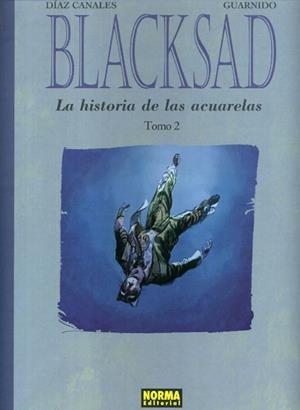 BLACKSAD. LA HISTORIA DE LAS ACUARELAS 2 | 9788467906349 | JUAN DIAZ CANALES - JUANJO GUARNIDO | Tienda de Cómics, Manga, Magic y Pokémon en Torrejón de Ardoz