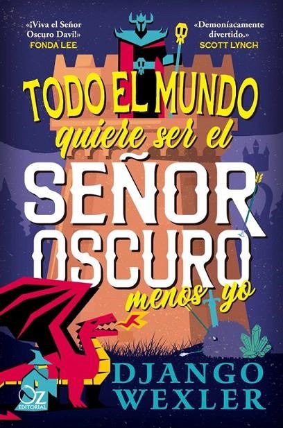 TODO EL MUNDO QUIERE SER EL SEÑOR OSCURO MENOS YO | 9788418431234 | Django Wexler | Tienda de Cómics, Manga, Magic y Pokémon en Torrejón de Ardoz