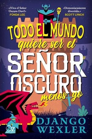 TODO EL MUNDO QUIERE SER EL SEÑOR OSCURO MENOS YO | 9788418431234 | Django Wexler | Tienda de Cómics, Manga, Magic y Pokémon en Torrejón de Ardoz