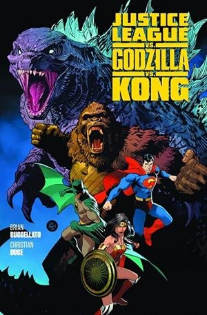 JUSTICE LEAGUE VS. GODZILLA VS. KONG | 9791370136239 | TOM DERENICK - BRIAN BUCCELLATO - CHRISTIAN DUCE | Tienda de Cómics, Manga, Magic y Pokémon en Torrejón de Ardoz