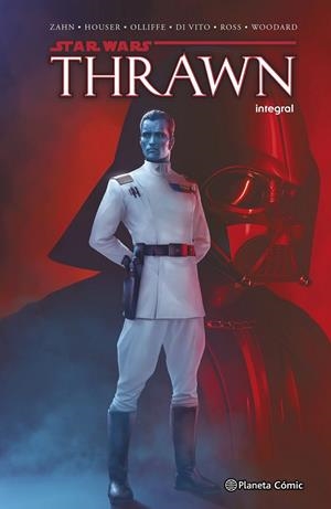 STAR WARS, THRAWN INTEGRAL | 9791387919399 | JODY HOUSER - LUKE ROSS - TIMOTHY ZAHN - ANDREA DI VITO - PAT OLLIFFE | Tienda de Cómics, Manga, Magic y Pokémon en Torrejón de Ardoz