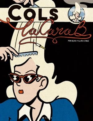 COLS, LA CARA B | 9791399121605 | CLARA CÁBEZ - OLIVIA CÁBEZ | Tienda de Cómics, Manga, Magic y Pokémon en Torrejón de Ardoz