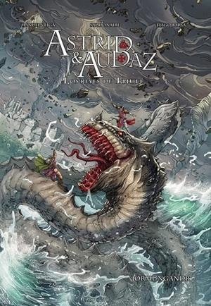 ASTRID AUDAZ Y LOS REYES DE THULE # 04 JÖRMUNGANDR | 9791399005134 | SAL DONAIRE - MANUEL VEIGA - TIAGO BARSA | Tienda de Cómics, Manga, Magic y Pokémon en Torrejón de Ardoz