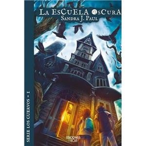 LA ESCUELA OSCURA | 9788412501926 | SANDRA J PAUL | Tienda de Cómics, Manga, Magic y Pokémon en Torrejón de Ardoz