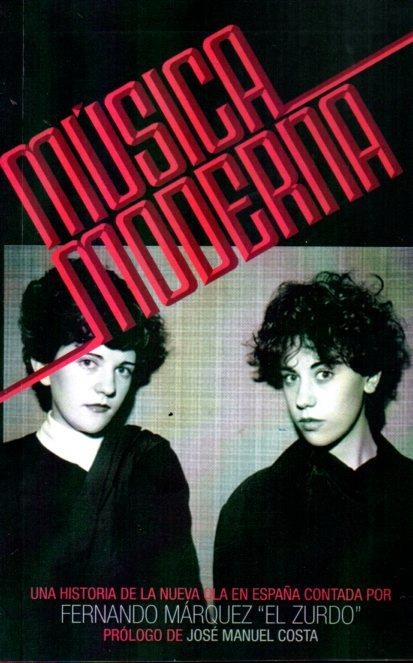 MUSICA MODERNA: UNA HISTORIA DE LA NUEVA OLA | 9788461671793 | FERNANDO MARQUEZ "EL ZURDO" | Tienda de Cómics, Manga, Magic y Pokémon en Torrejón de Ardoz