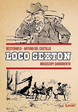 LOCO SEXTON # 02 MISSISSIPI SANGRIENTO | 9788412858402 | ARTURO DEL CASTILLO - HÉCTOR G. OESTERHELD | Tienda de Cómics, Manga, Magic y Pokémon en Torrejón de Ardoz
