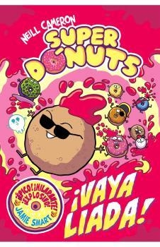 SUPER DONUTS VOL. 02 ¡VAYA LIADA! | 9788448872984 | NEILL CAMERON | Tienda de Cómics, Manga, Magic y Pokémon en Torrejón de Ardoz