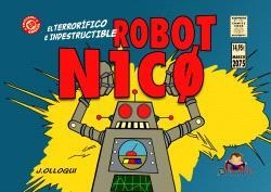EL TERRORIFICO E INDESTRUCTIBLE ROBOT N1CO | 9791399083354 | J. OLLOQUI | Tienda de Cómics, Manga, Magic y Pokémon en Torrejón de Ardoz