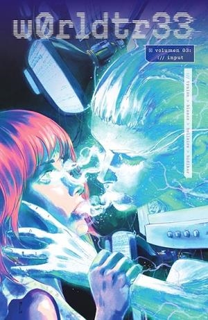 W0RLDTR33 TOMO # 03 INPUT | 9788467982428 | JAMES TYNION IV - FERNANDO BLANCO- JORDIE BELLAIRE | Tienda de Cómics, Manga, Magic y Pokémon en Torrejón de Ardoz