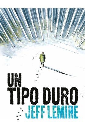 UN TIPO DURO 2ª EDICION | 9788416880706 | JEFF LEMIRE | Tienda de Cómics, Manga, Magic y Pokémon en Torrejón de Ardoz