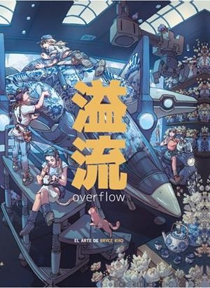 OVERFLOW: EL ARTE DE BRYCE KHO | 9788426741899 | Bryce Kho | Tienda de Cómics, Manga, Magic y Pokémon en Torrejón de Ardoz