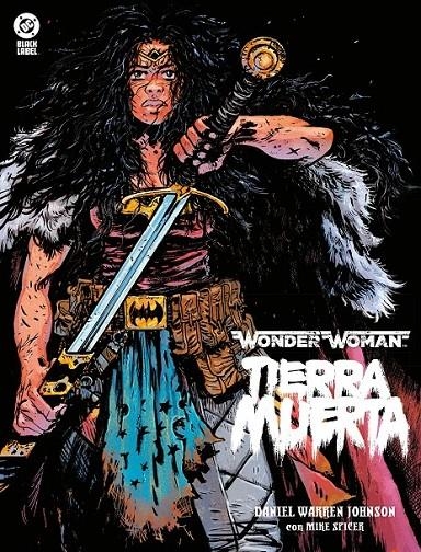 DC BLACK LABEL, WONDER WOMAN, TIERRA MUERTA | 9791370136901 | DANIEL WARREN JOHNSON - MIKE SPICER | Tienda de Cómics, Manga, Magic y Pokémon en Torrejón de Ardoz