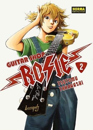 GUITAR SHOP ROSIE # 02 | 9788467978469 | TSUTOMU TAKAHASHI | Tienda de Cómics, Manga, Magic y Pokémon en Torrejón de Ardoz