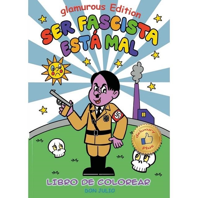 SER FASCISTA ESTÁ MAL, GLAMUROUS EDITION | 9788410126442 | DON JULIO | Tienda de Cómics, Manga, Magic y Pokémon en Torrejón de Ardoz