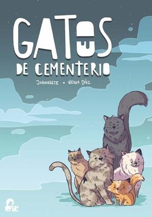 GATOS DE CEMENTERIO | 9788412637854 | NEREA DIEZ - JUANARETE | Tienda de Cómics, Manga, Magic y Pokémon en Torrejón de Ardoz