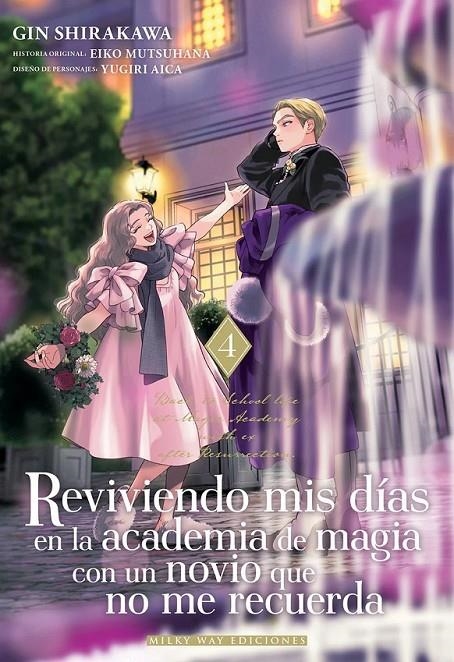 REVIVIENDO MIS DÍAS EN LA ACADEMIA DE MAGIA CON UN NOVIO QUE NO ME RECUERDA # 04 | 9791388055294 | GIN SHIRAKAWA - EIKO MUTSUHANA | Tienda de Cómics, Manga, Magic y Pokémon en Torrejón de Ardoz
