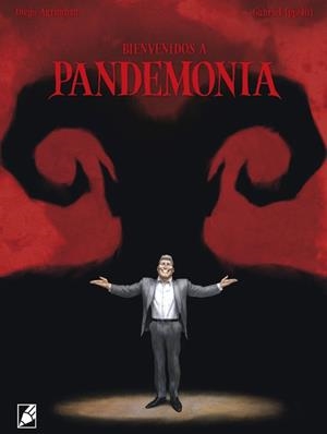 BIENVENIDOS A PANDEMONIA | 9788412992472 | DIEGO AGRIMBAU - GABRIEL IPPOLITI | Tienda de Cómics, Manga, Magic y Pokémon en Torrejón de Ardoz