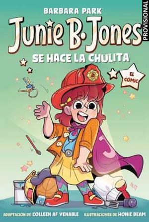 JUNIE B. JONES SE HACE LA CHULITA. EL COMIC | 9788448873806 | COLLEEN AF VENABLE - BARBARA PARK - HONIE BEAM | Tienda de Cómics, Manga, Magic y Pokémon en Torrejón de Ardoz