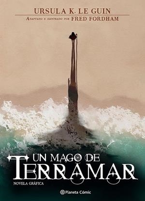 UN MAGO DE TERRAMAR NOVELA GRÁFICA | 9791387921965 | URSULA K. LE GUIN - FRED FORHAM | Tienda de Cómics, Manga, Magic y Pokémon en Torrejón de Ardoz