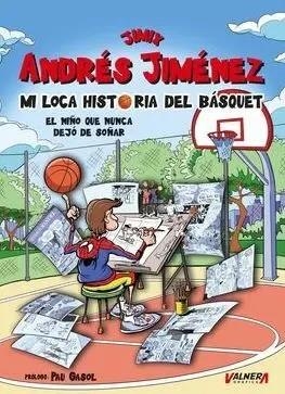 JIMIX. MI LOCA HISTORIA DEL BASQUET | 9791399008982 | JIMÉNEZ, ANDRÉS | Tienda de Cómics, Manga, Magic y Pokémon en Torrejón de Ardoz