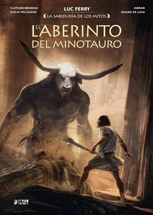 LA SABIDURIA DE LOS MITOS: EL LABERINTO DEL MINOTAURO | 9791388029561 | LUC FERRY - CLOTILDE BRUNEA  - GIULIA PELLEGRINI - JUBRAN - MAURO DE LUCA | Tienda de Cómics, Manga, Magic y Pokémon en Torrejón de Ardoz