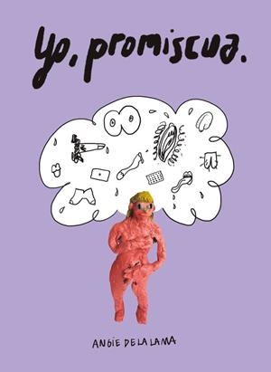 YO PROMISCUA | 9791387927233 | ANGIE DE LA LAMA | Tienda de Cómics, Manga, Magic y Pokémon en Torrejón de Ardoz