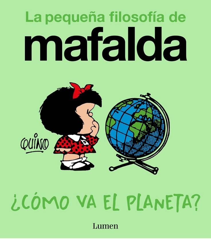 LA PEQUEÑA FILOSOFIA DE MAFALDA. ¿COMO VA EL PLANETA? | 9788426433961 | QUINO | Tienda de Cómics, Manga, Magic y Pokémon en Torrejón de Ardoz