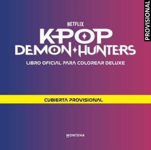 K-POP DEMON HUNTERS. LIBRO OFICIAL PARA COLOREAR DELUXE  (PORTADA PROVISIONAL) | 9791387924621 | NETFLIX | Tienda de Cómics, Manga, Magic y Pokémon en Torrejón de Ardoz