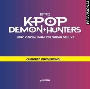 K-POP DEMON HUNTERS. LIBRO OFICIAL PARA COLOREAR DELUXE  (PORTADA PROVISIONAL) | 9791387924621 | NETFLIX | Tienda de Cómics, Manga, Magic y Pokémon en Torrejón de Ardoz