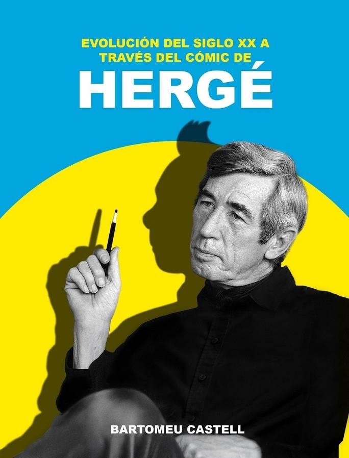 EVOLUCIÓN DEL SIGLO XX A TRAVÉS DEL CÓMIC DE HERGÉ | 9791388074318 | BARTOMEU CASTELL | Tienda de Cómics, Manga, Magic y Pokémon en Torrejón de Ardoz