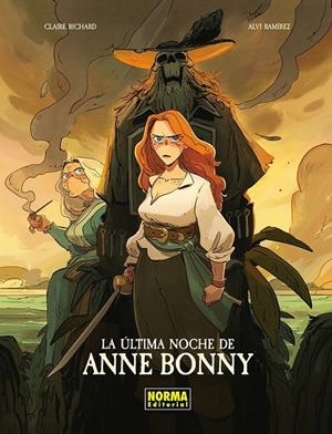 LA ÚLTIMA NOCHE DE ANNE BONNY | 9788467983609 | CLAIRE RICHARD - ALVI RAMIREZ | Tienda de Cómics, Manga, Magic y Pokémon en Torrejón de Ardoz