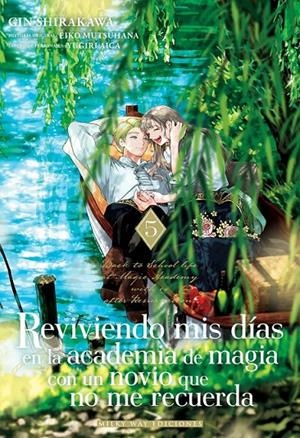 REVIVIENDO MIS DÍAS EN LA ACADEMIA DE MAGIA CON UN NOVIO QUE NO ME RECUERDA # 05 | 9791388055515 | GIN SHIRAKAWA - EIKO MUTSUHANA | Tienda de Cómics, Manga, Magic y Pokémon en Torrejón de Ardoz