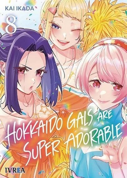 HOKKAIDO GALS ARE SUPER ADORABLE 08 | 9791388298318 | KAI IKADA | Tienda de Cómics, Manga, Magic y Pokémon en Torrejón de Ardoz