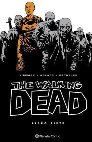 THE WALKING DEAD INTEGRAL # 07 DE 08 | 9788410471221 | ROBERT KIRKMAN - CHARLIE ADLARD - CLIFF RATHBURN - TONY MOORE | Tienda de Cómics, Manga, Magic y Pokémon en Torrejón de Ardoz