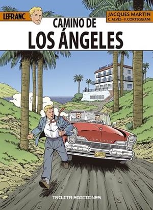 LAS AVENTURAS DE LEFRANC # 34 CAMINO DE LOS ÁNGELES | 9791399201642 | JACQUES MARTIN - FRANÇOIS CORTEGGIANI - CHRISTOPHE ALVÈS | Tienda de Cómics, Manga, Magic y Pokémon en Torrejón de Ardoz