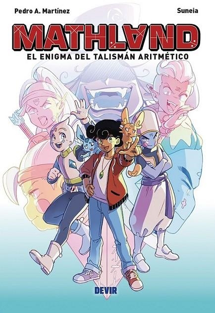 MATHLAND EL ENIGMA DEL TALISMAN ARITMETICO | 9791387885779 | PEDRO ANTONIO MARTÍNEZ ORTIZ - SONIA MÜLLER | Tienda de Cómics, Manga, Magic y Pokémon en Torrejón de Ardoz