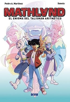 MATHLAND EL ENIGMA DEL TALISMAN ARITMETICO | 9791387885779 | PEDRO ANTONIO MARTÍNEZ ORTIZ - SONIA MÜLLER | Tienda de Cómics, Manga, Magic y Pokémon en Torrejón de Ardoz