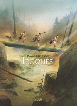 IROQUES | 9791388029851 | PATRICK PRUGNE | Tienda de Cómics, Manga, Magic y Pokémon en Torrejón de Ardoz
