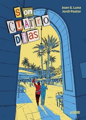 SON CUATRO DÍAS | 9791387927356 | JOAN S. LUNA - JORDI PASTOR | Tienda de Cómics, Manga, Magic y Pokémon en Torrejón de Ardoz