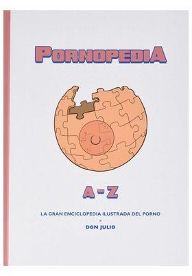 PORNOPEDIA   LA GRAN ENCICLOPEDIA ILUSTRADA | 9788418419249 | DON JULIO | Tienda de Cómics, Manga, Magic y Pokémon en Torrejón de Ardoz