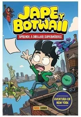 JAPE Y BOTWAII. APRENDE A DIBUJAR SUPERHEROES. AVENTURA EN NUEVA YORK | 9791370138691 | JOSE ANTONIO PEREZ (JAPE) | Tienda de Cómics, Manga, Magic y Pokémon en Torrejón de Ardoz