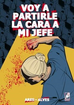 VOY A PARTIRLE LA CARA A MI JEFE | 9791399152401 | JOSE ANGEL ARES - ABEL ALVES | Tienda de Cómics, Manga, Magic y Pokémon en Torrejón de Ardoz