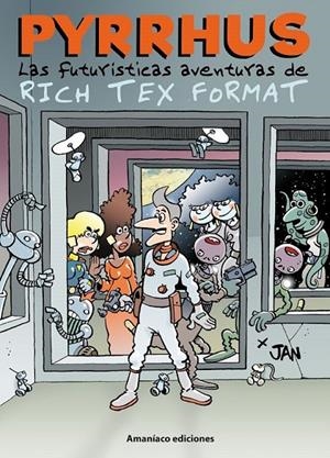LAS FUTURÍSTICAS AVENTURAS DE RICH TEX FORMAT # 03 PYRRHUS | 9788412772456 | JAN | Tienda de Cómics, Manga, Magic y Pokémon en Torrejón de Ardoz