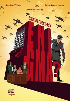 ¿QUIÉN DESCIFRÓ ENIGMA? | 9791388003165 | FABIEN TILLON - DERMOT TURING - LELIO BONACCORSO | Tienda de Cómics, Manga, Magic y Pokémon en Torrejón de Ardoz