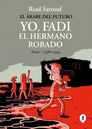 EL ÁRABE DEL FUTURO # 01 YO, FADI, EL HERMANO ROBADO (1986-1994) | 9788419981257 | RIAD SATTOUF | Tienda de Cómics, Manga, Magic y Pokémon en Torrejón de Ardoz