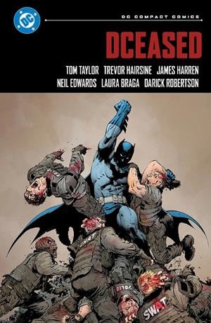 DC COMPACT # 17 DCEASED | 9791370580681 | LAURA BRAGA - TREVOR HAIRSINE - DARICK ROBERTSON - JAMES HARREN - TOM TAYLOR | Tienda de Cómics, Manga, Magic y Pokémon en Torrejón de Ardoz